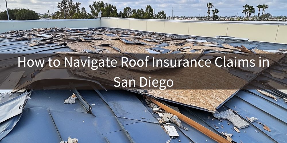 blog/how-to-navigate-roof-insurance-claims-in-san-diego.jpg