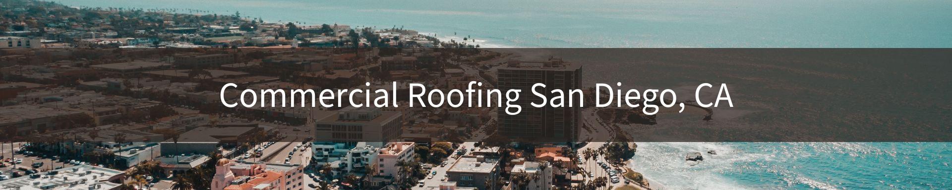 commercial roofing San Diego, CA
